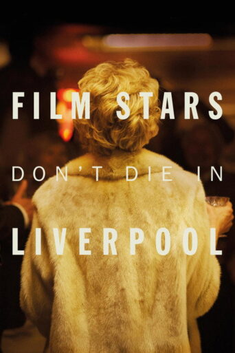 Film Stars Don’t Die in Liverpool (2017) poster
