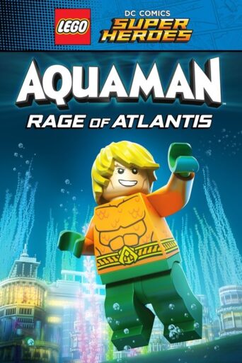LEGO DC Comics Super Heroes: Aquaman – Rage of Atlantis (2018) poster