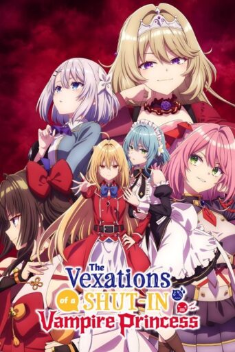The Vexations of a Shut-In Vampire Princess (2023) poster