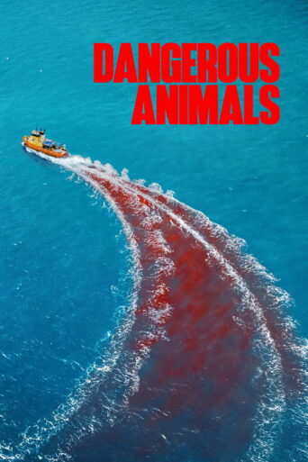 Dangerous Animals (2025) poster