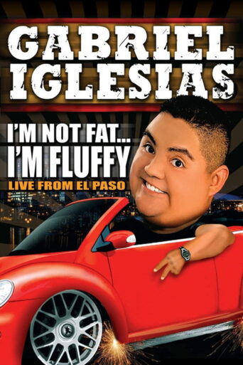 Gabriel Iglesias: I’m Not Fat… I’m Fluffy (2009)