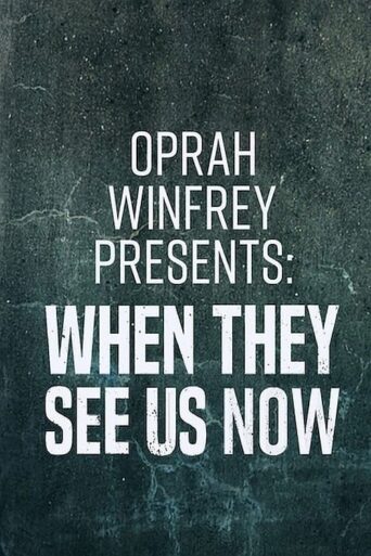 Oprah Winfrey Presents: When They See Us Now (2019) poster