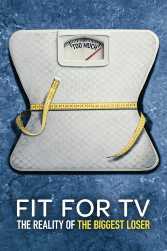 Fit for TV: The Reality of the Biggest Loser (2025) poster