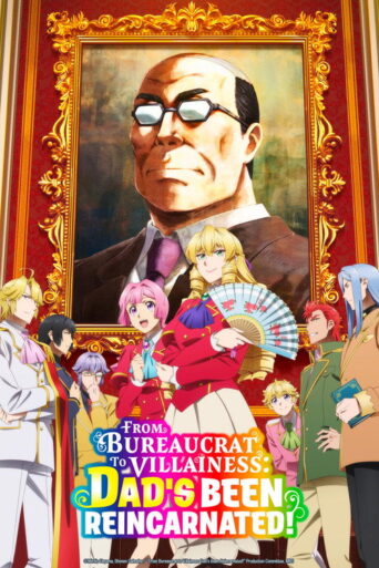 From Bureaucrat to Villainess: Dad’s Been Reincarnated! (2025) poster
