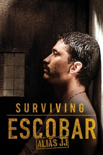 Surviving Escobar – Alias JJ (2017) poster