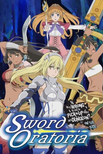 Is It Wrong to Try to Pick Up Girls in a Dungeon? On the Side: Sword Oratoria (2017) poster