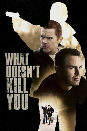 What Doesn’t Kill You (2008) poster