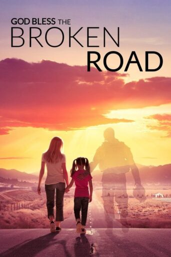 God Bless the Broken Road (2018) poster