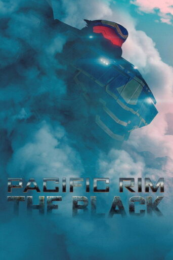 Pacific Rim: The Black (2021) poster