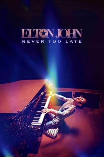 Elton John: Never Too Late (2024) poster
