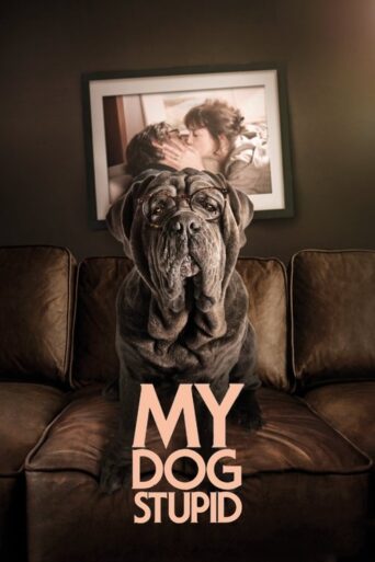 My Dog Stupid (2019) poster